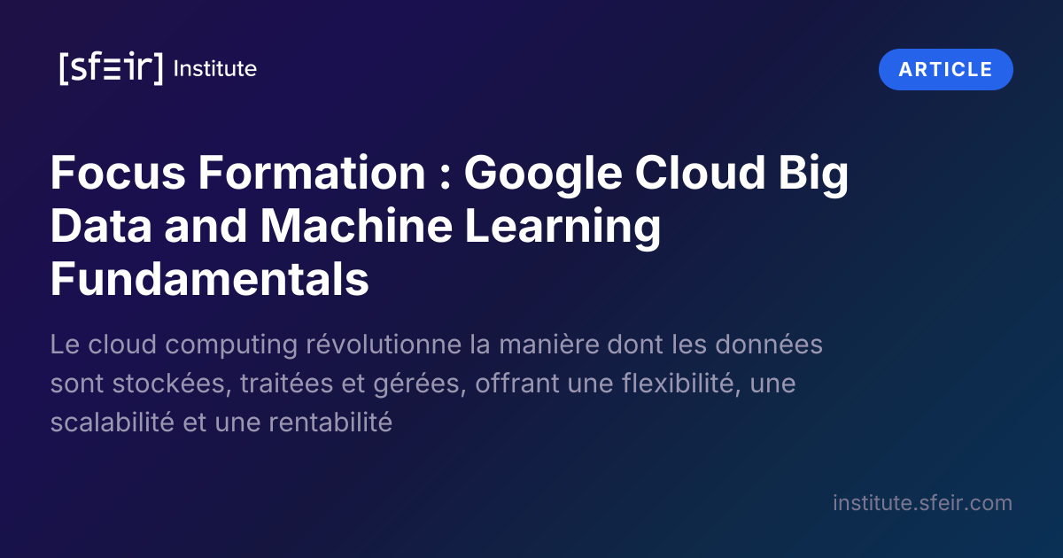 Focus Formation : Google Cloud Big Data and Machine Learning Fundamentals