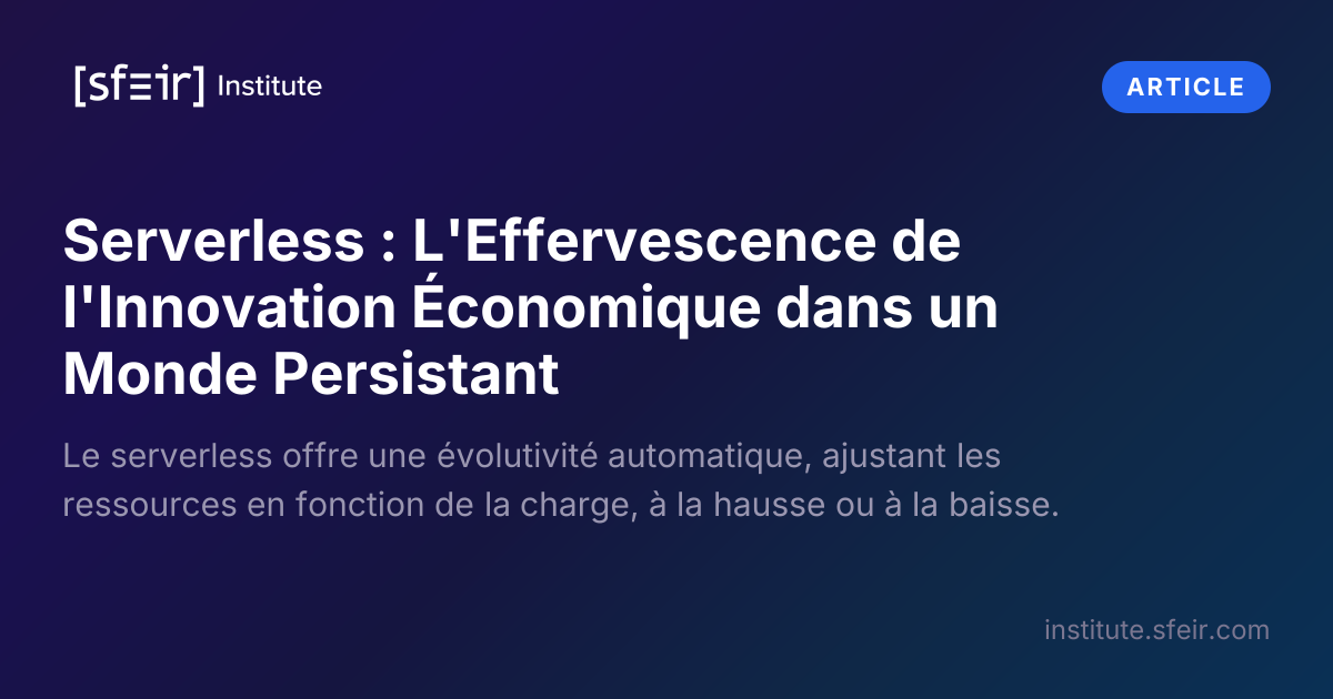 Serverless : L'Effervescence de l'Innovation Économique dans un Monde Persistant