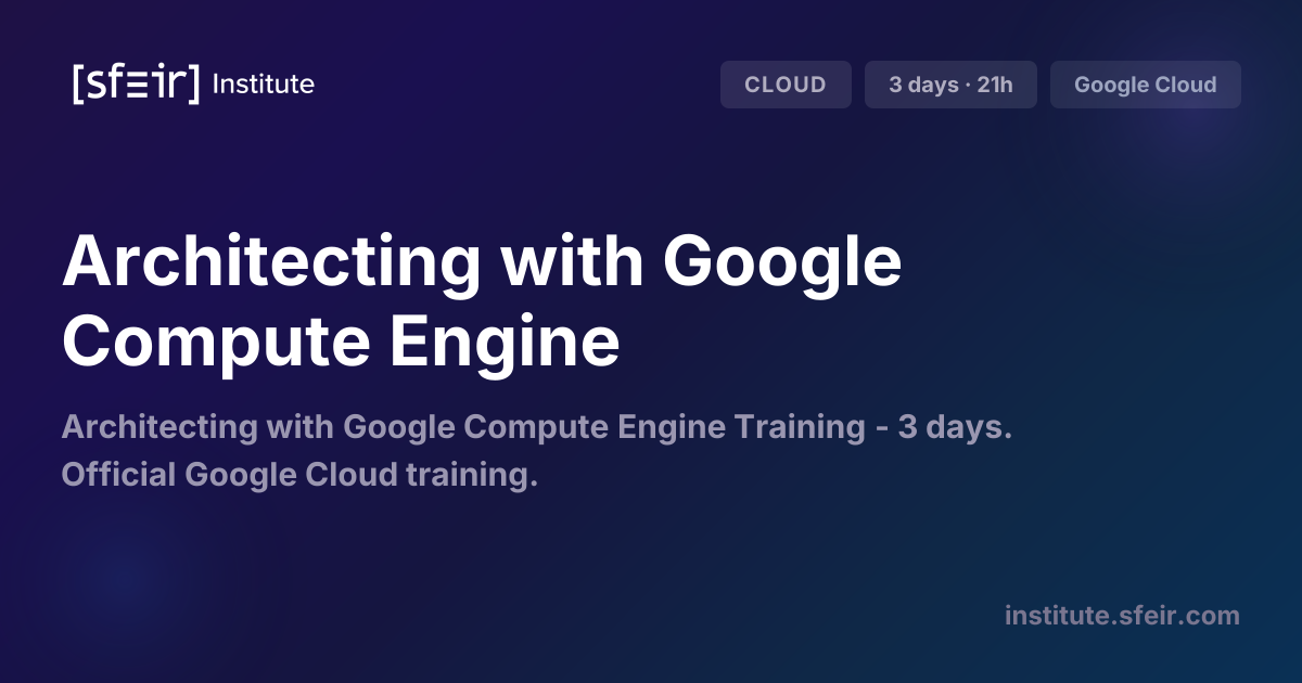 Architecting with Google Compute Engine | SFEIR Institute