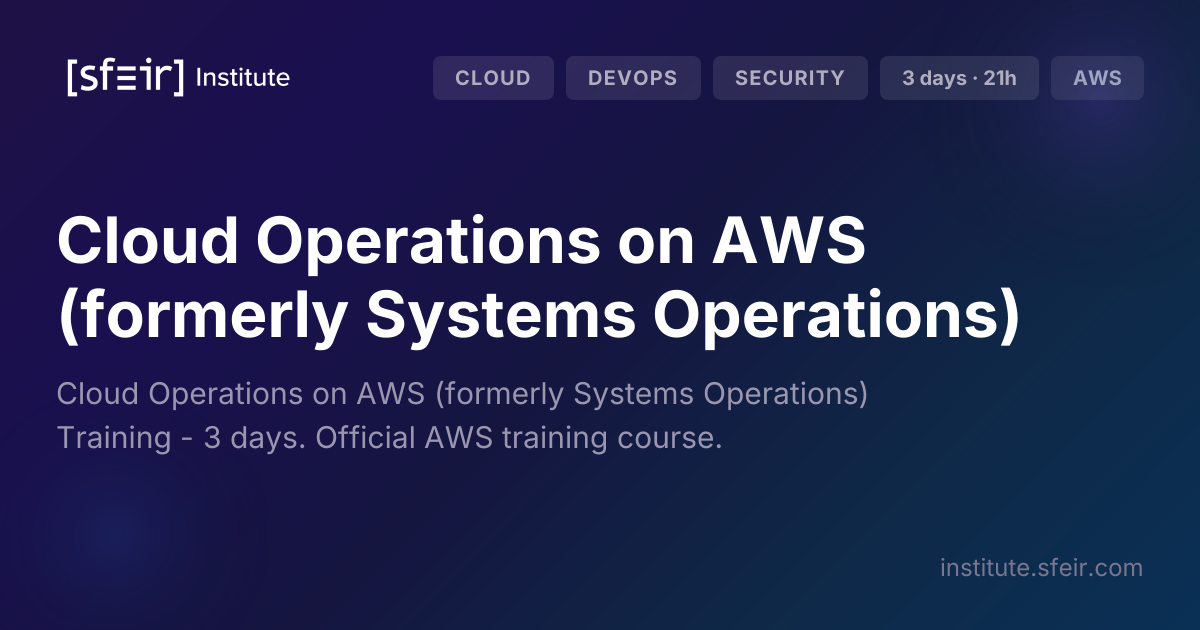 Cloud Operations on AWS (formerly Systems Operations) | SFEIR Institute