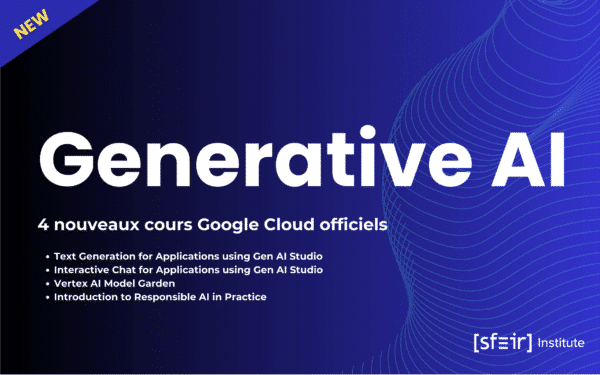 Generative AI - 4 nouvaux cours Google Cloud officiels